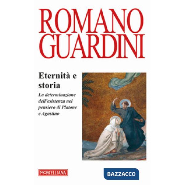 Eternità e storia. La determinazione dell'esistenza nel pensiero di Platone e Ag