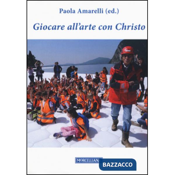 Giocare all'arte con Christo. Ediz. illustrata