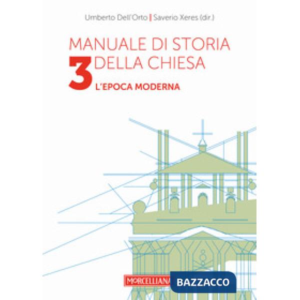 Manuale di storia della Chiesa. Vol. 3: L'epoca moderna. Dallo scisma d'Occidente (1378-1417) alla vigilia della Rivoluzione Fra