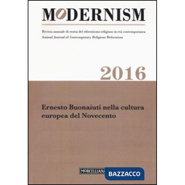 Modernism. Rivista annuale di storia del riformismo religioso in età contemporanea. Ernesto Buonaiuti nella cultura europea del 