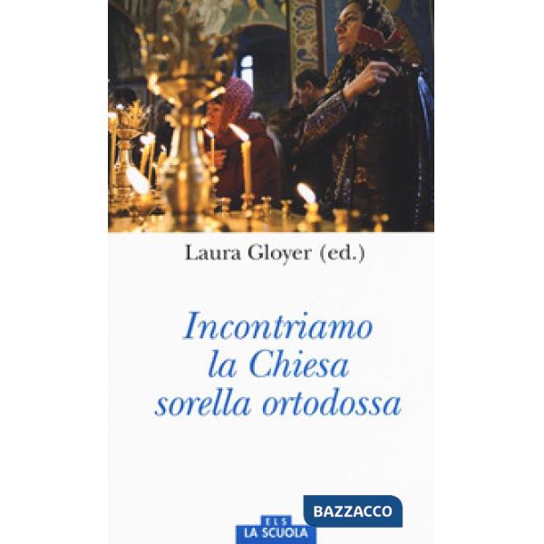 Incontriamo la Chiesa sorella ortodossa