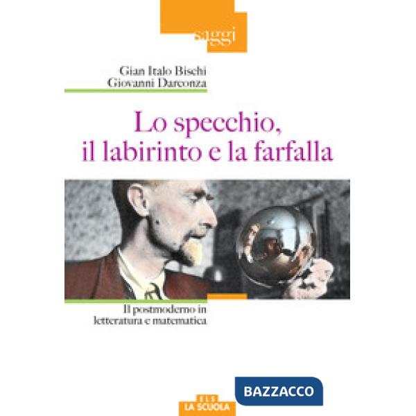 Specchio, il labirinto e la farfalla. Il postmoderno in letteratura e matematica