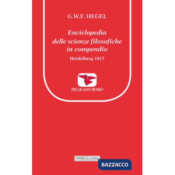 Enciclopedia delle scienze filosofiche in compendio. Heidelberg 1817