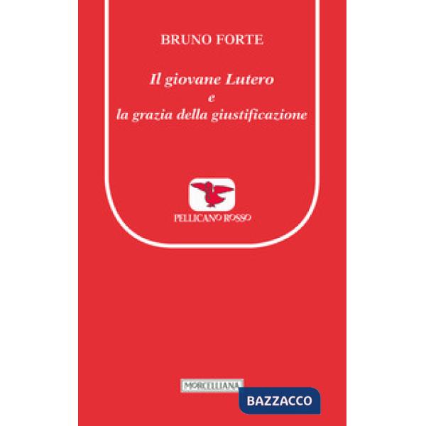 Giovane Lutero e la grazia della giustificazione (Il)