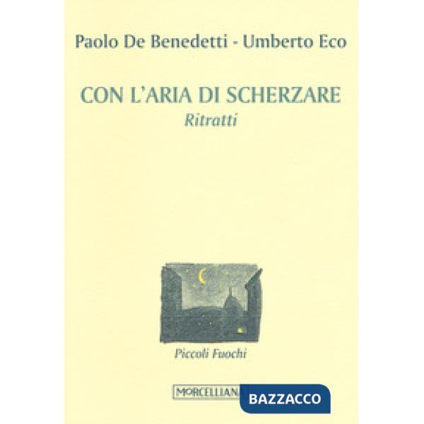 Con l'aria di scherzare. Ritratti