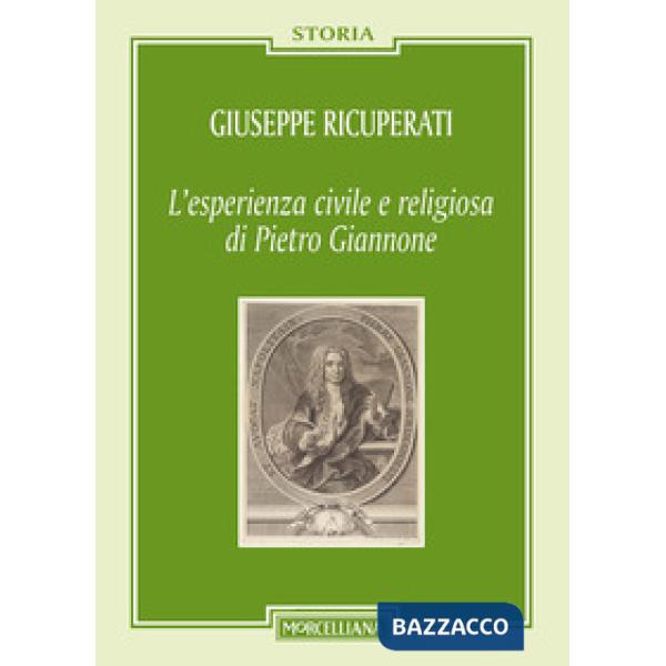 Esperienza civile e religiosa di Pietro Giannone. Nuova ediz. (L')