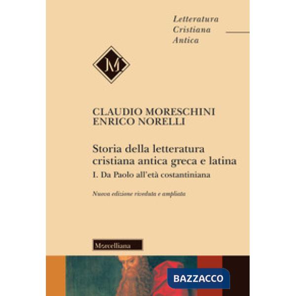 Storia della letteratura cristiana antica greca e latina. Ediz. ampliata. Vol. 1