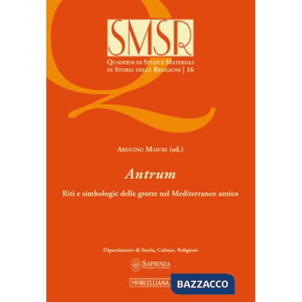 Antrum. Riti e simbologie delle grotte nel Mediterraneo antico