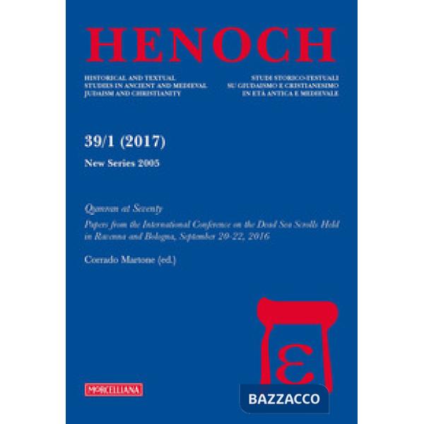 Henoch (2017). Vol. 39/1: Qumran at Seventy. Papers from the International Conference on the Dead Sea Scrolls held in Ravenna an