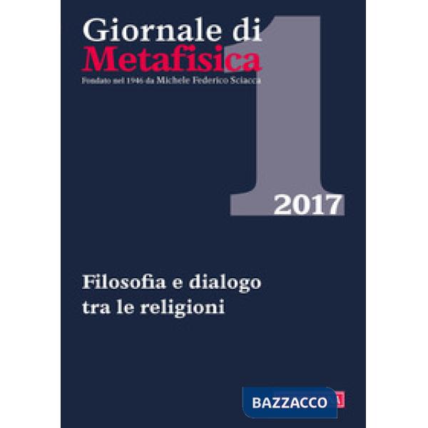Giornale di metafisica (2017). Vol. 1: Filosofia e dialogo tra le religioni