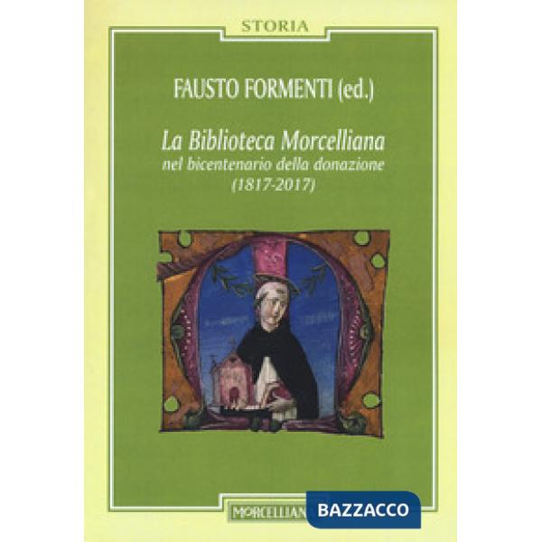Biblioteca Morcelliana nel bicentenario della donazione (1817-2017) (La)