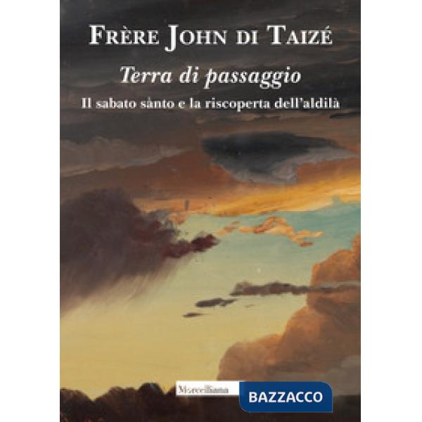 Terra di passaggio. Il sabato santo e la riscoperta dell'aldilà