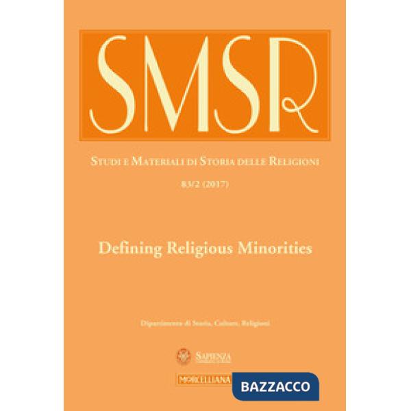 SMSR. Studi e materiali di storia delle religioni (2017). Vol. 2: Defining religious minorities
