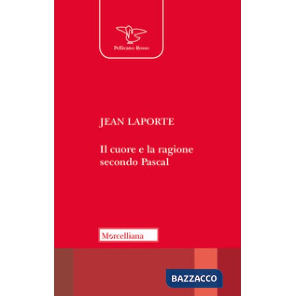 Cuore e la ragione secondo Pascal (Il)