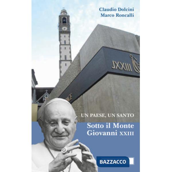 Paese, un santo. Sotto il Monte Giovanni XXIII (Un)