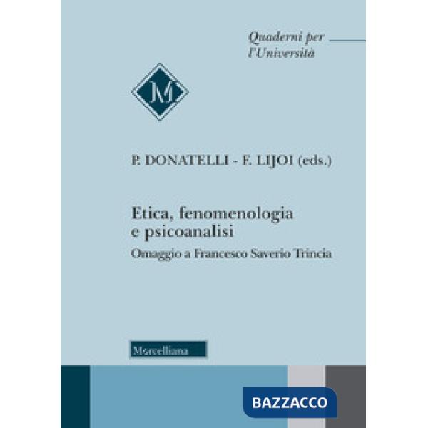 Etica, fenomenologia e psicoanalisi. Omaggio a Francesco Saverio Trincia