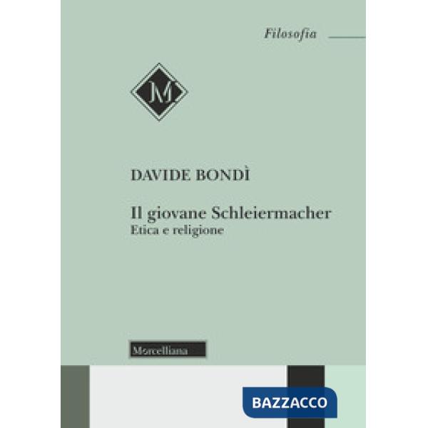Giovane Schleiermacher. Etica e religione (Il)
