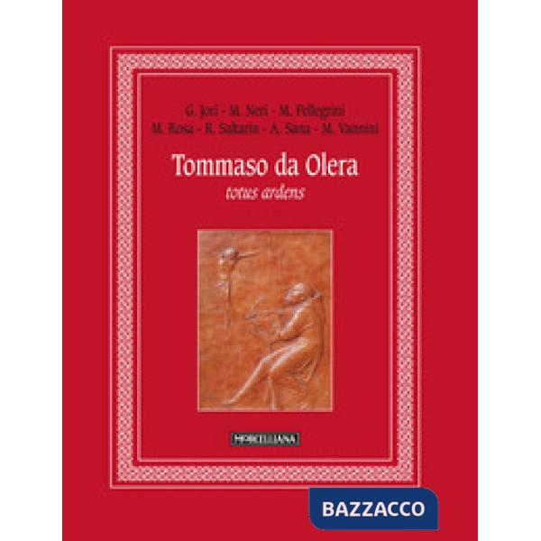 Tommaso da Olera. Totus ardens