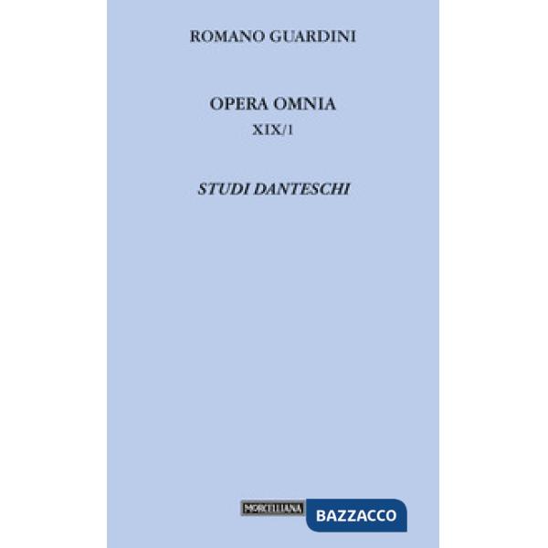 Opera omnia. Vol. 19/1: Studi danteschi