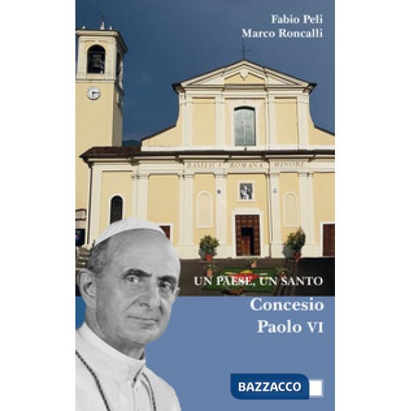Paese, un santo. Concesio, Paolo VI (Un)