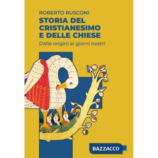Storia del cristianesimo e delle Chiese. Dalle origini ai giorni nostri