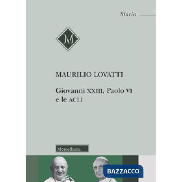 Giovanni XXIII, Paolo VI e le ACLI