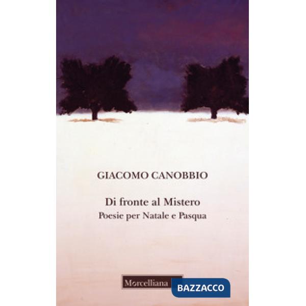 Di fronte al mistero. Poesie per Natale e Pasqua
