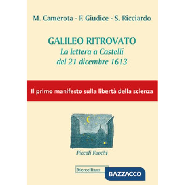 Galileo ritrovato. La lettera a Castelli del 21 dicembre 1613