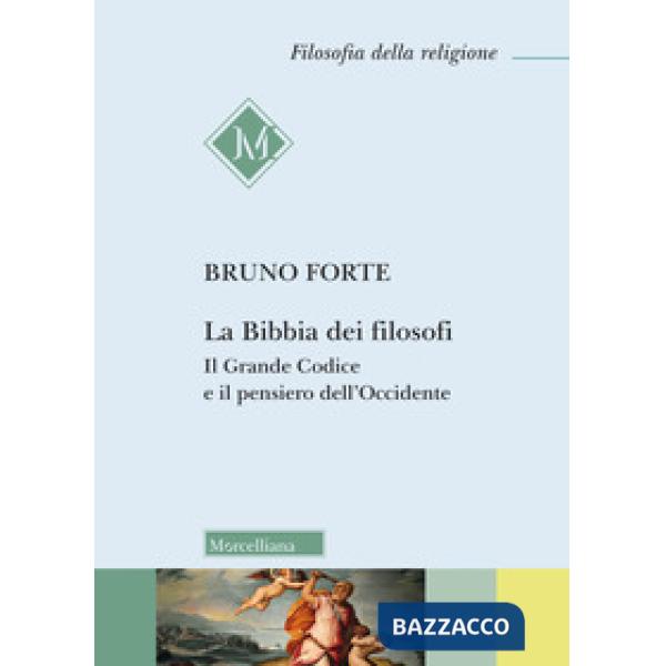 Bibbia dei filosofi. Il Grande Codice e il pensiero dell'Occidente (La)