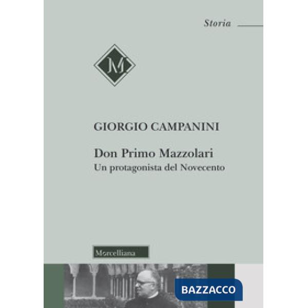 Don Primo Mazzolari. Un protagonista del Novecento