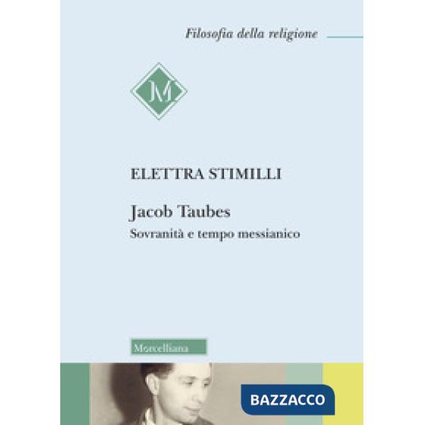 Jacob Taubes. Sovranità e tempo messianico. Nuova ediz.