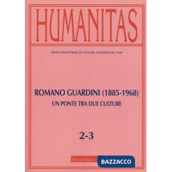 Humanitas (2019). Vol. 2-3: Romano Guardini (1885-1968). Un ponte tra due cultur