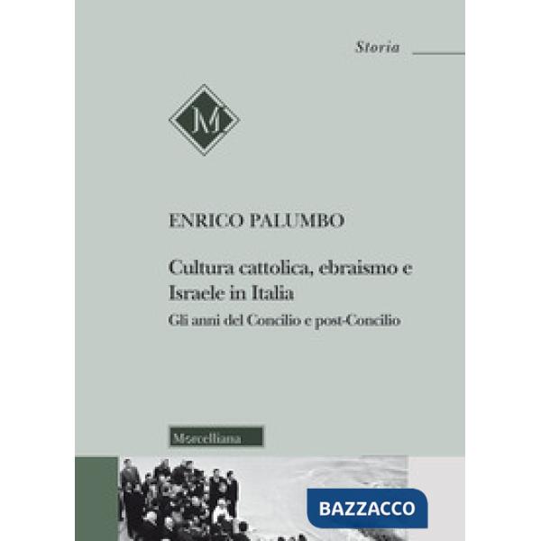 Cultura cattolica, ebraismo e Israele in Italia. Gli anni del Concilio e post-Co
