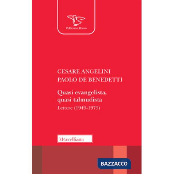 Quasi evangelista, quasi talmudista. Lettere (1949-1975)