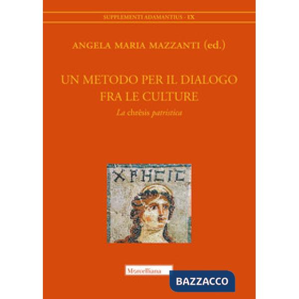 Metodo per il dialogo fra le culture. La «chrêsis» patristica. Atti del Convegno