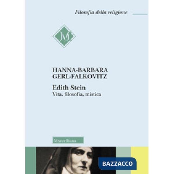 Edith Stein. Vita, filosofia, mistica
