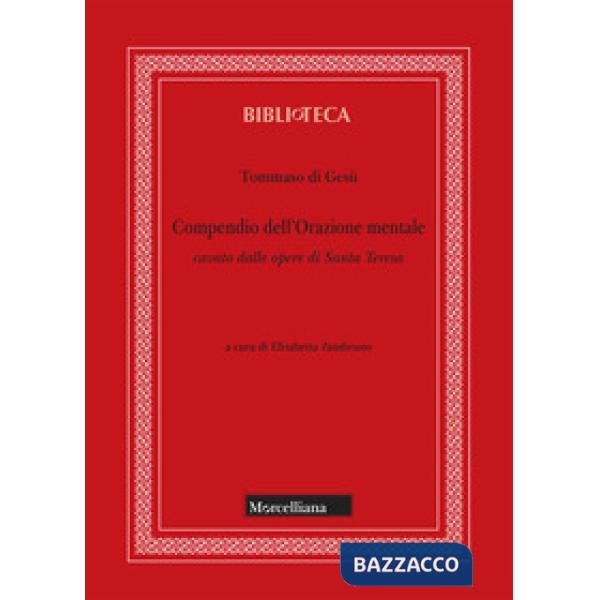 Compendio dell'orazione mentale cavato dalle opere di Santa Teresa