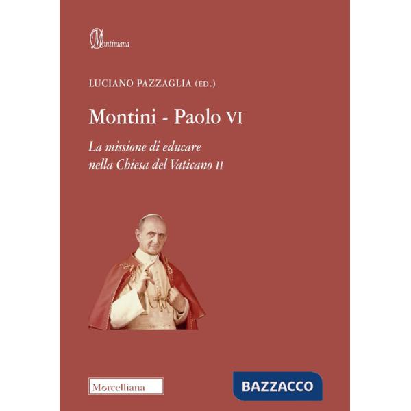 Montini-Paolo VI. La missione di educare nella Chiesa del Vaticano II