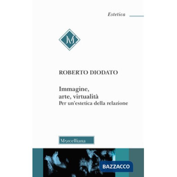 Immagine, arte, virtualità. Per un'estetica della relazione