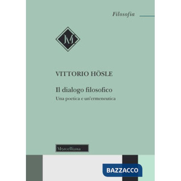 Dialogo filosofico. Una poetica e un'ermeneutica (Il)