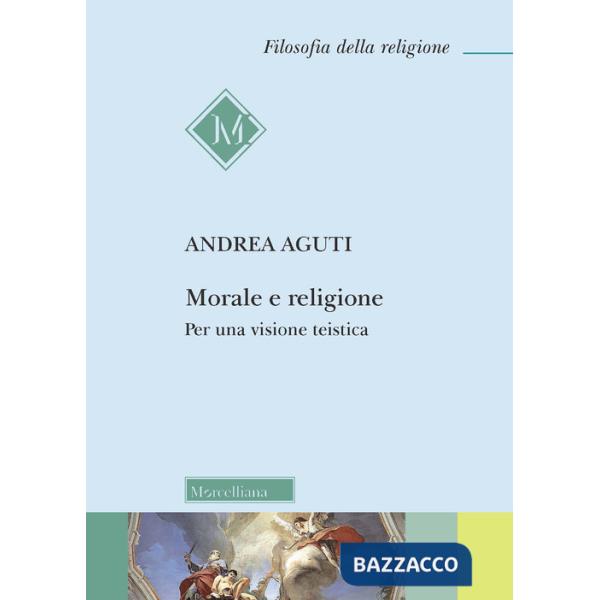 Morale e religione. Per una visione teistica