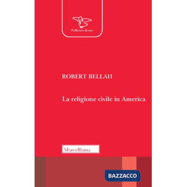 Religione civile in America. Nuova ediz. (La)