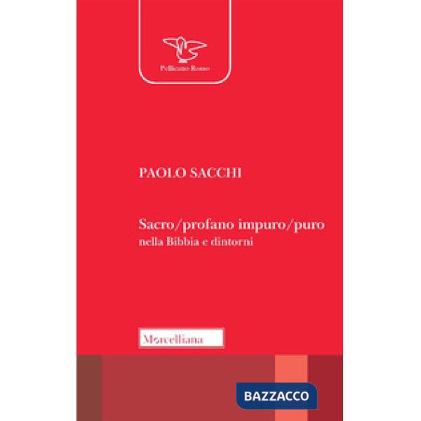 Sacro/profano impuro/puro nella Bibbia e dintorni