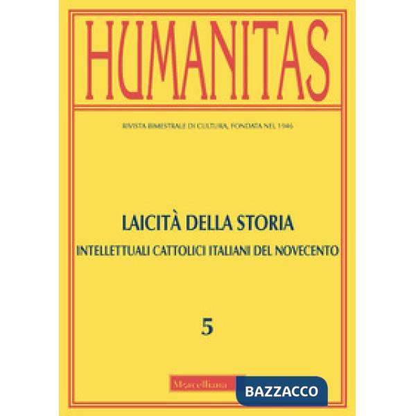 Humanitas (2020). Vol. 5: Laicità della storia. Intellettuali cattolici italiani del Novecento. Omaggio a Luciano Caimi