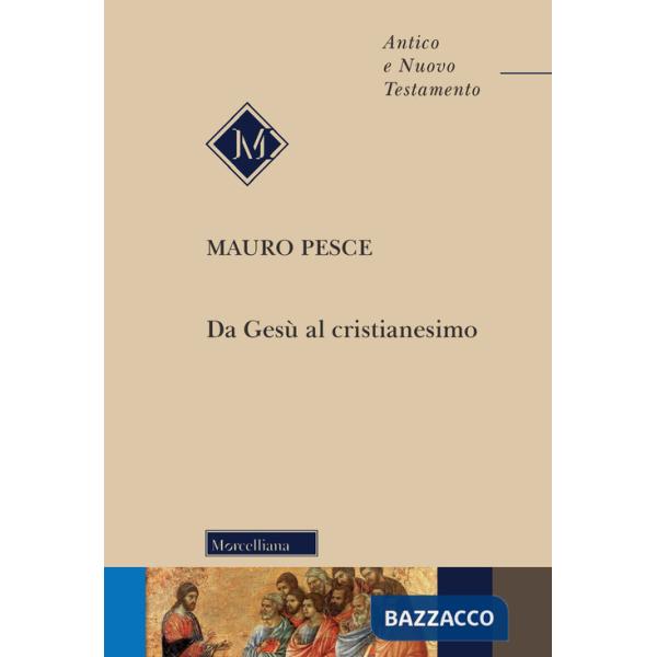 Da Gesù al cristianesimo