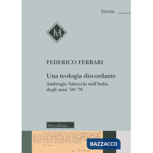 Teologia discordante. Ambrogio Valsecchi nell'Italia degli anni '50-'70 (Una)