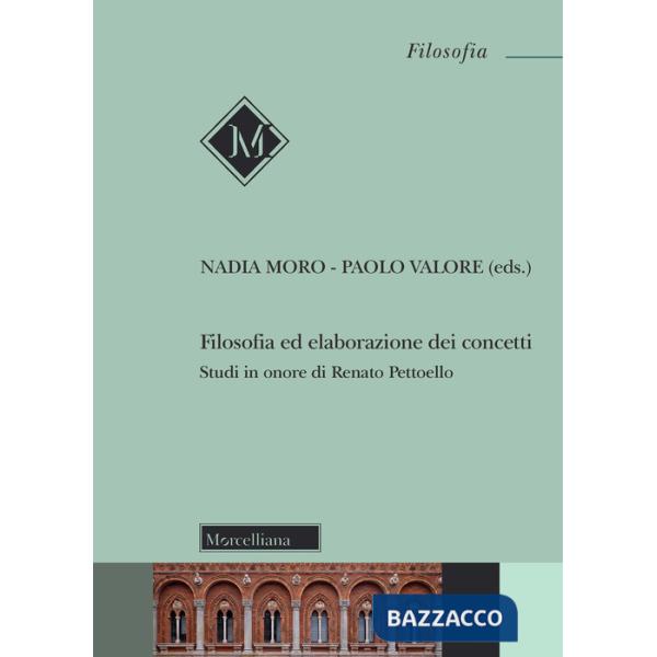 Filosofia ed elaborazione dei concetti. Studi in onore di Renato Pettoello