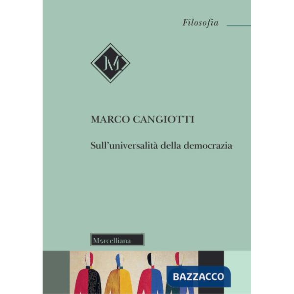 Sull'universalità della democrazia. Nuova ediz.