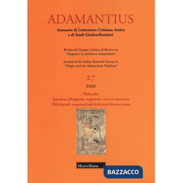 Adamantius. Notiziario del Gruppo italiano di ricerca su «Origene e la tradizione alessandrina». Vol. 27: Philocalia. Questioni 
