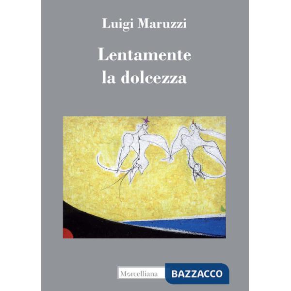 Lentamente la dolcezza